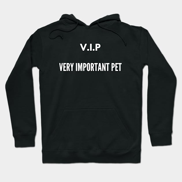 VIP VERY IMPORTANT PET Hoodie by Kataclysma